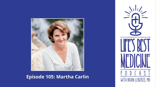 Life's Best Medicine with Dr. Brian Lenzkes (part two): Episode 105