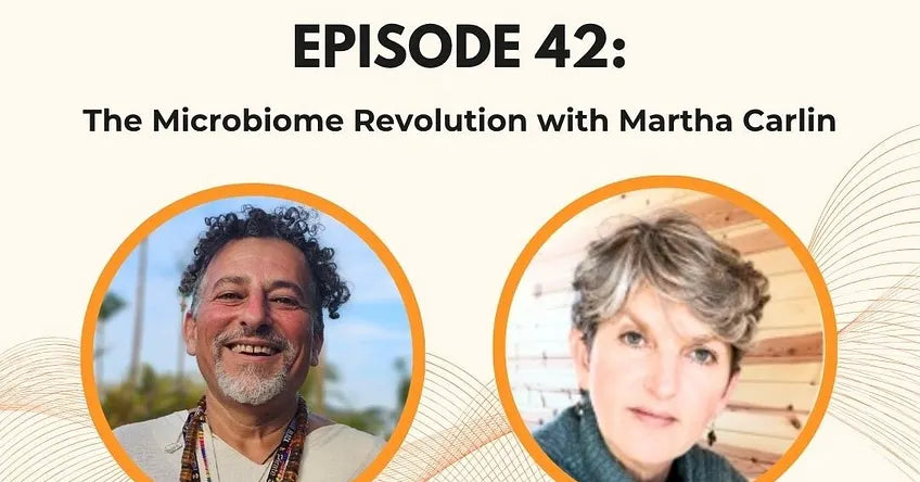 Episode 42: The Microbiome Revolution with Martha Carlin
