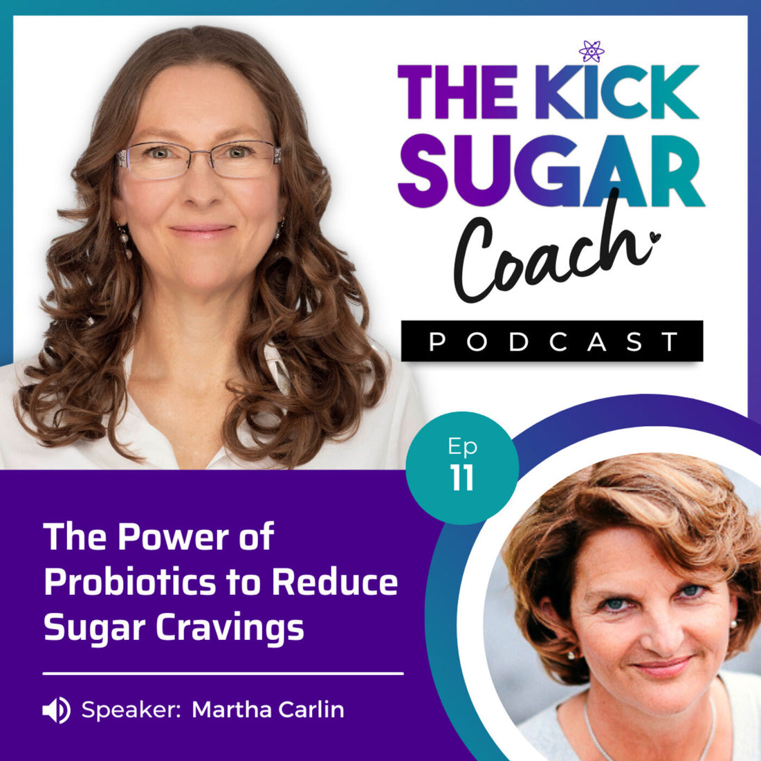 The Kick Sugar Coach Podcast: Martha Carlin: The Power of Probiotics to Reduce Sugar Cravings