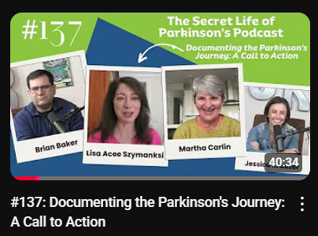 #137: Documenting the Parkinson's Journey: A Call to Action - The Secret Life of Parkinson's