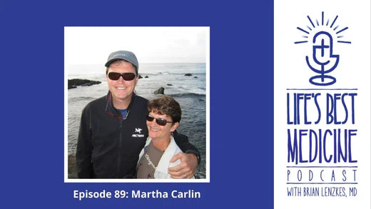 Life's Best Medicine with Dr. Brian Lenzkes (part one): Episode 89